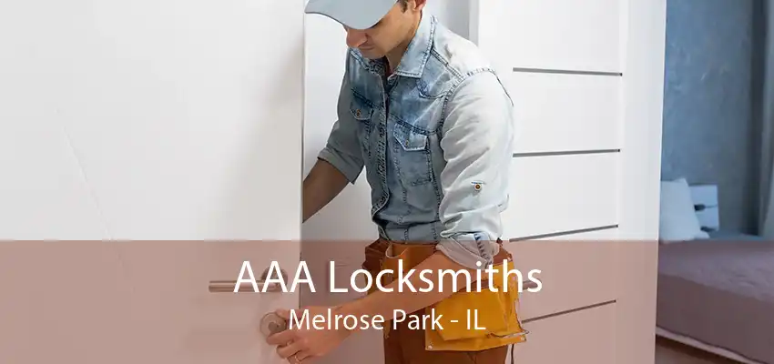 AAA Locksmiths Melrose Park - IL