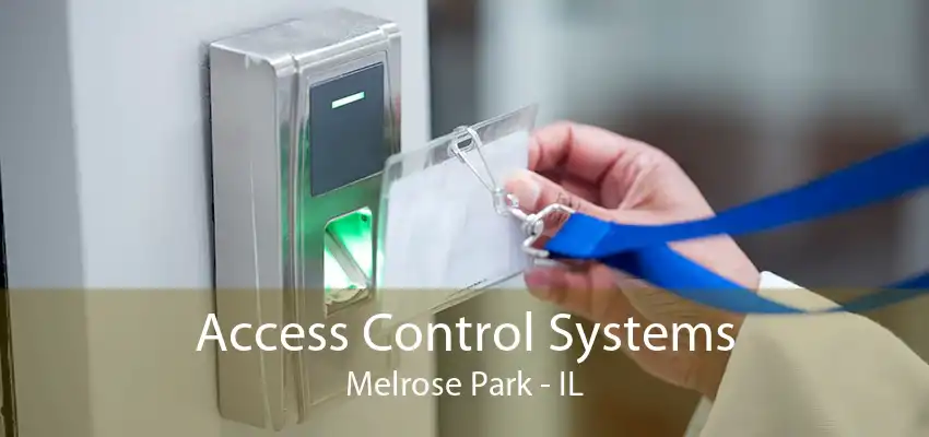 Access Control Systems Melrose Park - IL