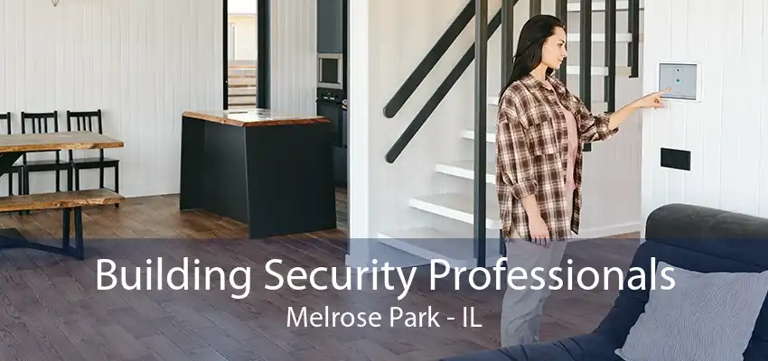 Building Security Professionals Melrose Park - IL