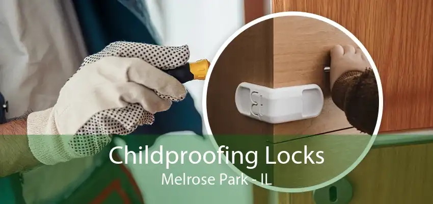 Childproofing Locks Melrose Park - IL