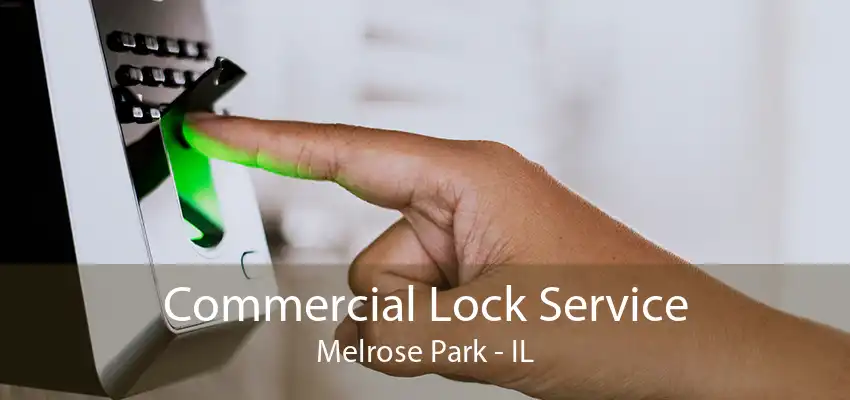 Commercial Lock Service Melrose Park - IL
