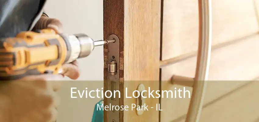 Eviction Locksmith Melrose Park - IL