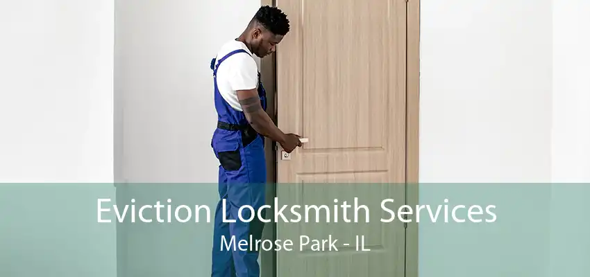 Eviction Locksmith Services Melrose Park - IL
