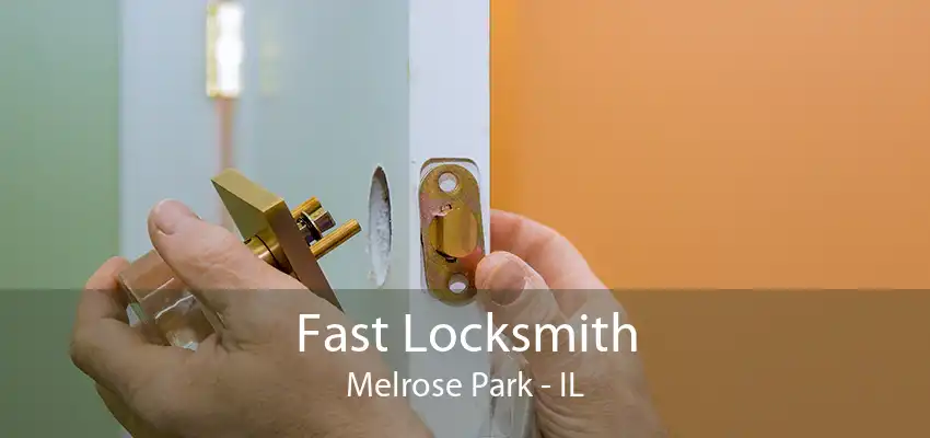 Fast Locksmith Melrose Park - IL