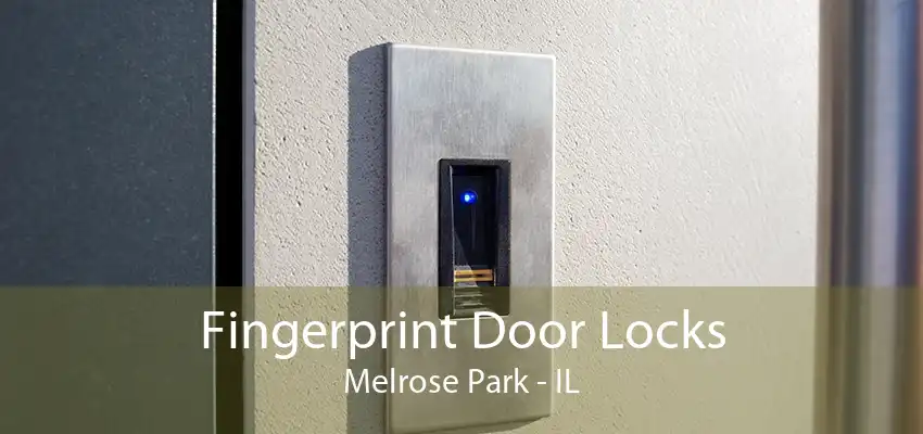 Fingerprint Door Locks Melrose Park - IL