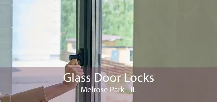 Glass Door Locks Melrose Park - IL
