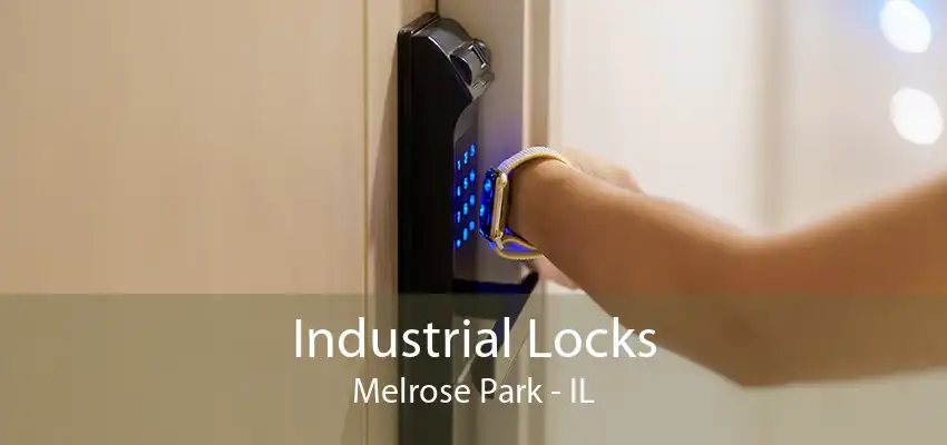 Industrial Locks Melrose Park - IL
