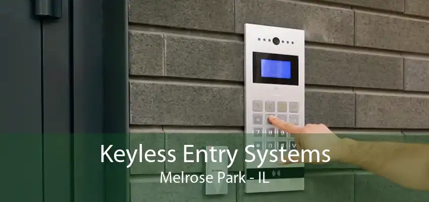 Keyless Entry Systems Melrose Park - IL