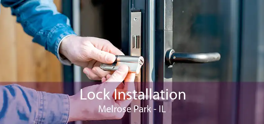 Lock Installation Melrose Park - IL