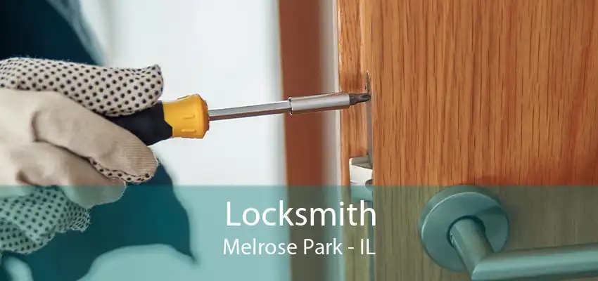 Locksmith Melrose Park - IL