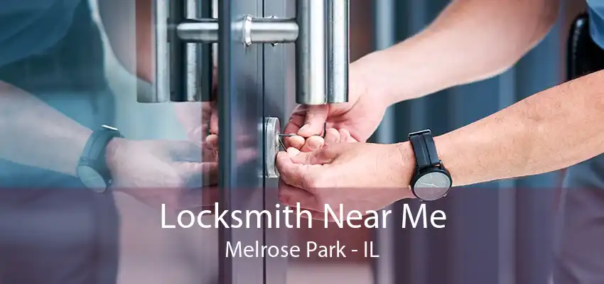 Locksmith Near Me Melrose Park - IL