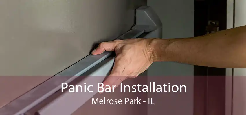 Panic Bar Installation Melrose Park - IL