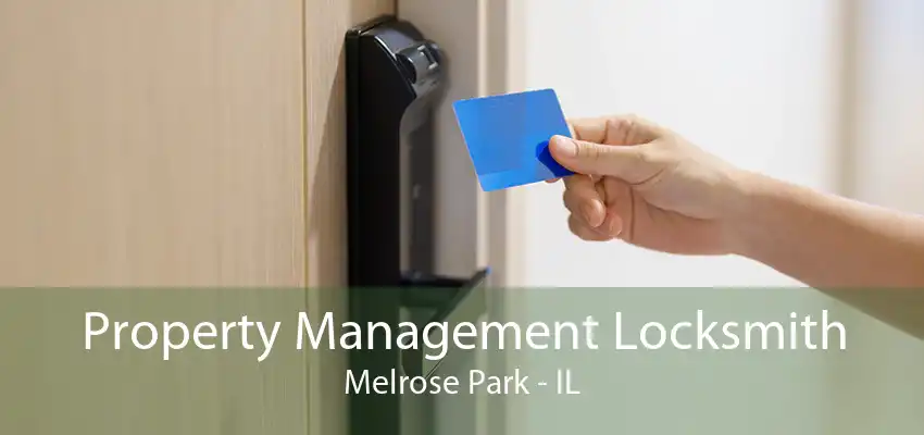 Property Management Locksmith Melrose Park - IL