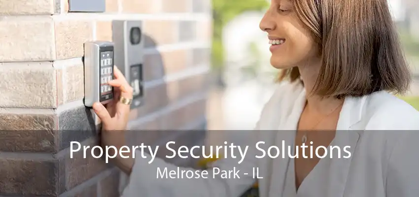 Property Security Solutions Melrose Park - IL