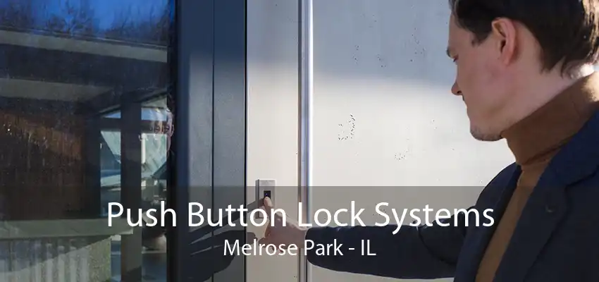 Push Button Lock Systems Melrose Park - IL