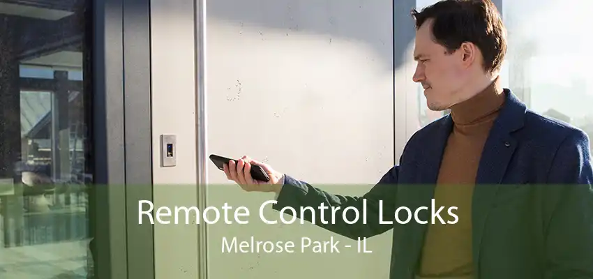 Remote Control Locks Melrose Park - IL