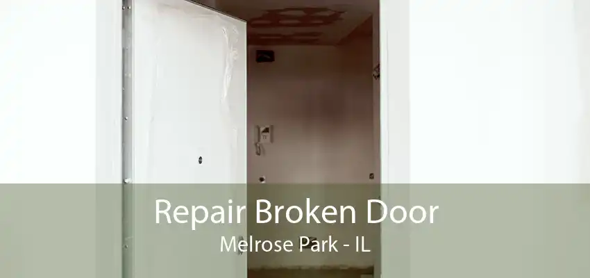 Repair Broken Door Melrose Park - IL