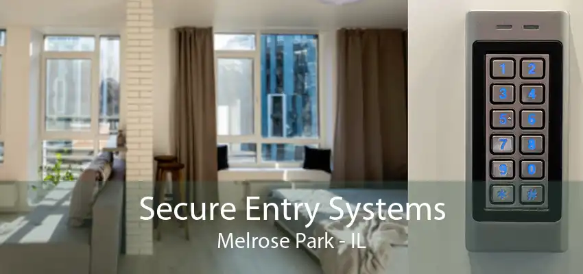 Secure Entry Systems Melrose Park - IL