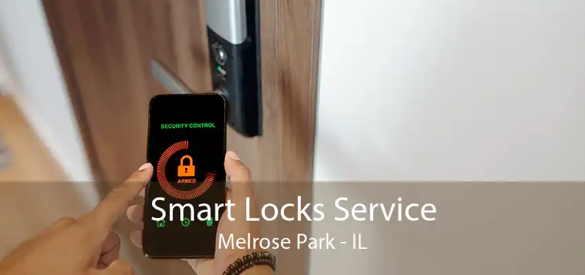 Smart Locks Service Melrose Park - IL