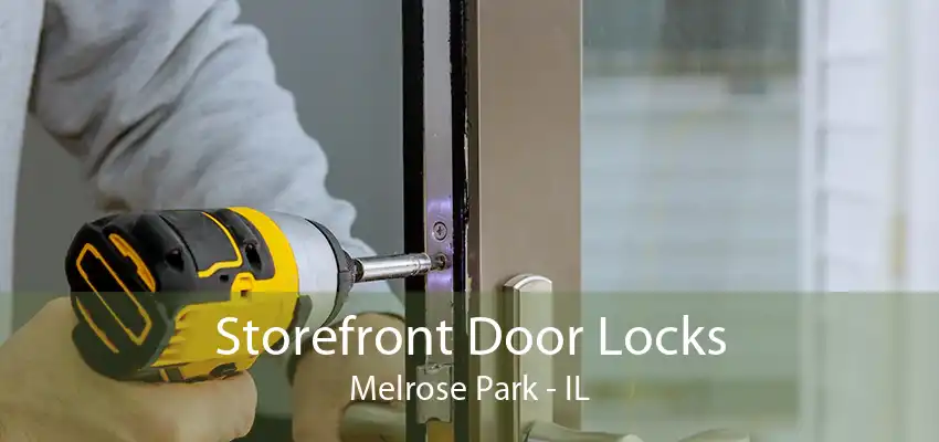 Storefront Door Locks Melrose Park - IL