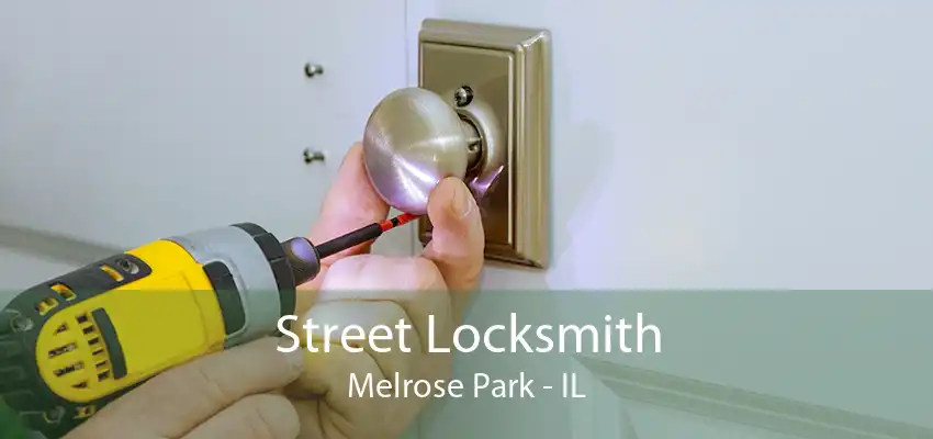 Street Locksmith Melrose Park - IL