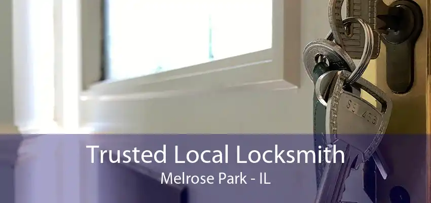 Trusted Local Locksmith Melrose Park - IL